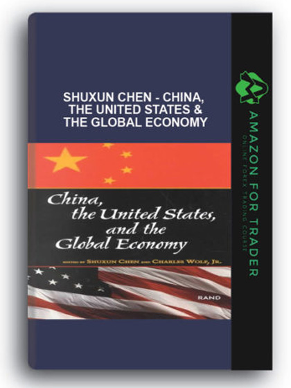 Shuxun Chen – China, the United States & the Global Economy