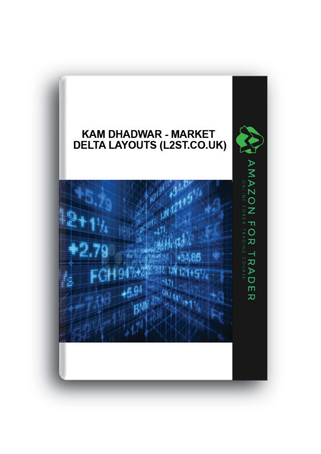 Kam Dhadwar - Market Delta Layouts (l2st.co.uk)
