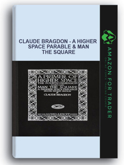 Claude Bragdon - A Higher Space Parable & Man The Square