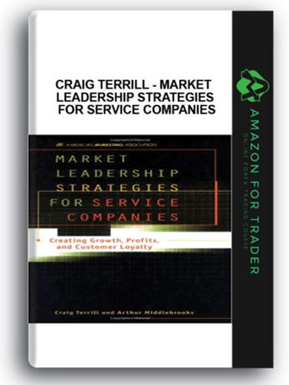 Craig Terrill - Market Leadership Strategies for Service Companies