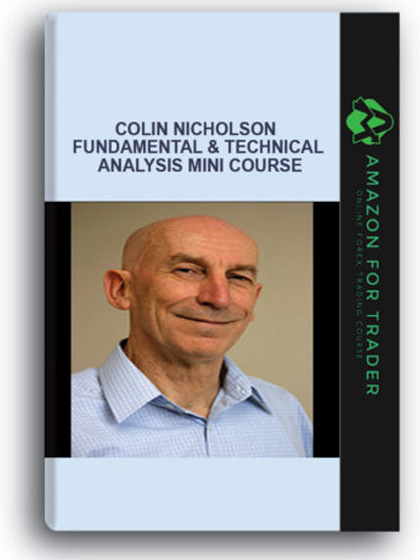 Colin Nicholson - Fundamental & Technical Analysis Mini Course