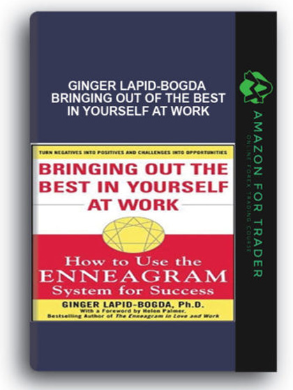 Ginger Lapid-Bogda - Bringing Out Of The Best In Yourself At Work