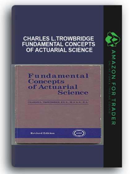 Charles L.Trowbridge - Fundamental Concepts of Actuarial Science