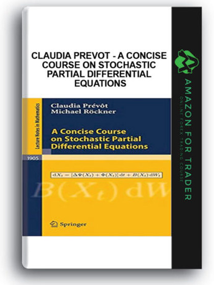 Claudia Prevot - A Concise Course on Stochastic Partial Differential Equations