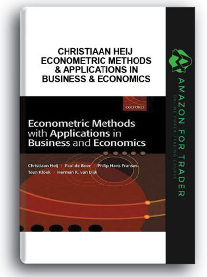 Christiaan Heij - Econometric Methods & Applications in Business & Economics