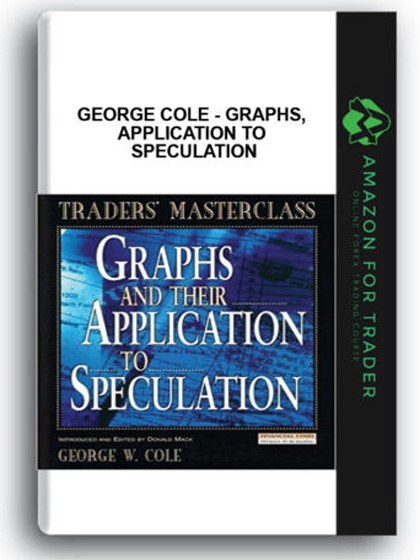 George Cole - Graphs, Application to Speculation