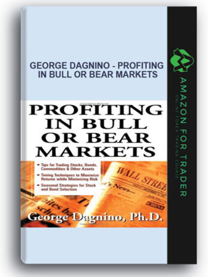 George Dagnino - Profiting In Bull Or Bear Markets