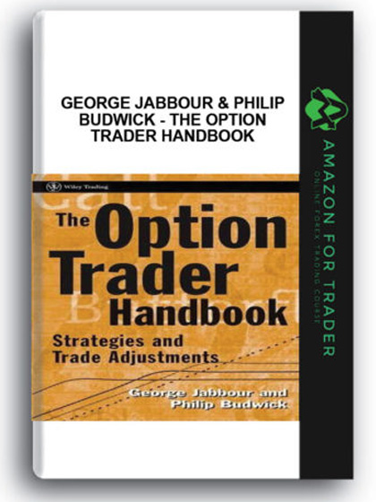 George Jabbour & Philip Budwick - The Option Trader Handbook