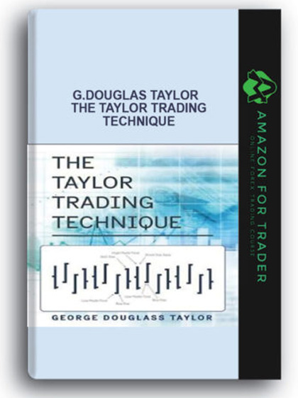 G.Douglas Taylor - The Taylor Trading Technique
