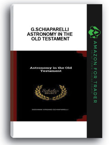 G.Schiaparelli - Astronomy in the Old Testament