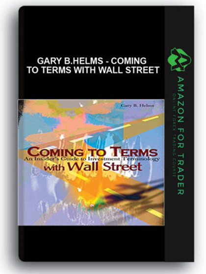 Gary B.Helms - Coming to Terms With Wall Street
