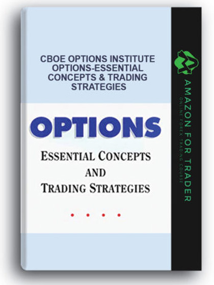 CBOE Options Institute - Options-Essential Concepts & Trading Strategies