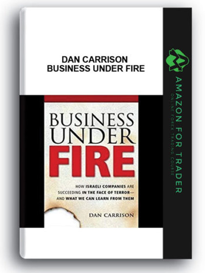 Dan Carrison - Business Under Fire