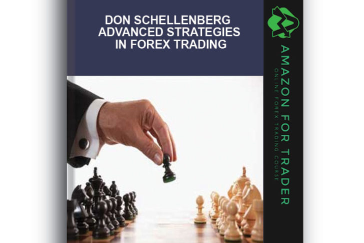 Don Schellenberg - Advanced Strategies in Forex Trading