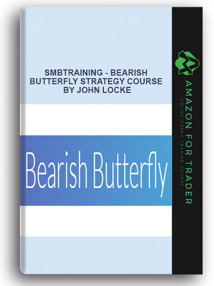 Smbtraining - Bearish Butterfly Strategy Course by John Locke