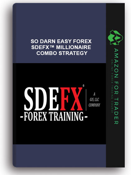 SO DARN EASY FOREX - SDEFX™ Millionaire Combo Strategy
