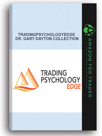 Tradingpsychologyedge -Dr. Gary Dayton Collection