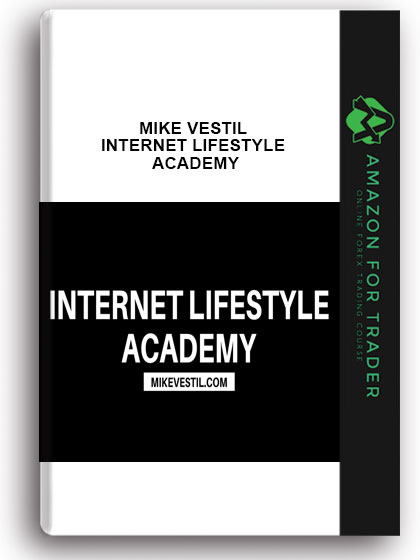 MIKE VESTIL – INTERNET LIFESTYLE ACADEMY
