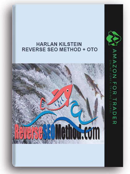 HARLAN KILSTEIN – REVERSE SEO METHOD + OTO