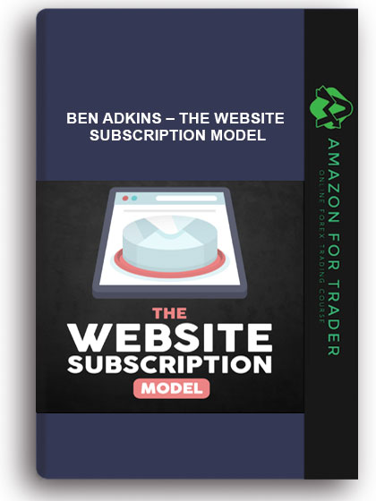 BEN ADKINS – THE WEBSITE SUBSCRIPTION MODEL