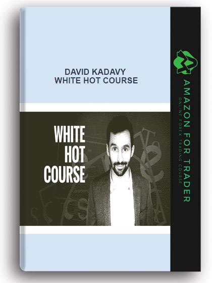 DAVID KADAVY – WHITE HOT COURSE