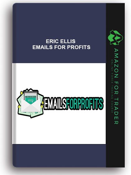 ERIC ELLIS – EMAILS FOR PROFITS