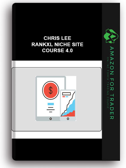CHRIS LEE – RANKXL NICHE SITE COURSE 4.0