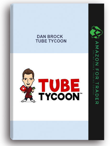 DAN BROCK – TUBE TYCOON