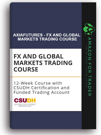 Axiafutures - FX AND GLOBAL MARKETS TRADING COURSE