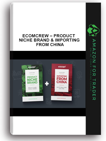 ECOMCREW – PRODUCT NICHE BRAND & IMPORTING FROM CHINA