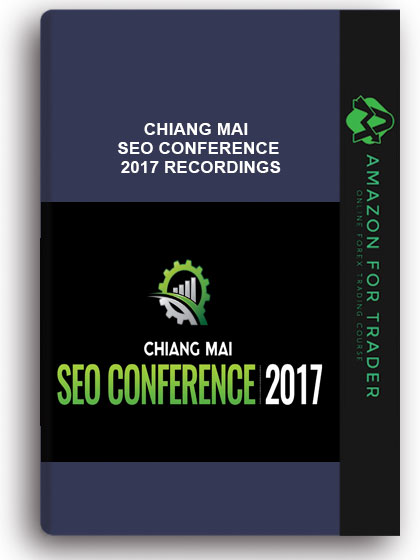 CHIANG MAI – SEO CONFERENCE 2017 RECORDINGS