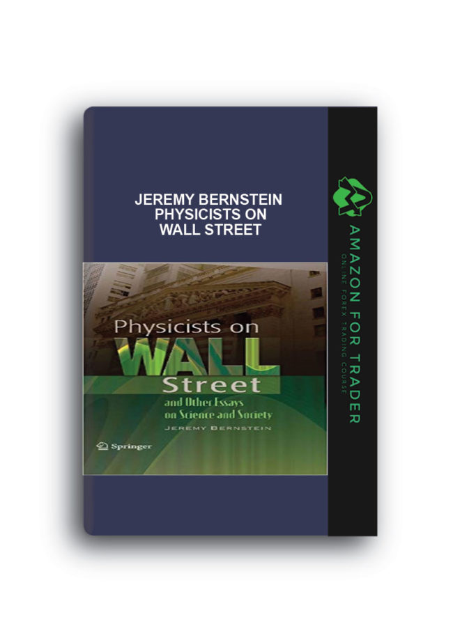 Jeremy Bernstein - Physicists on Wall Street