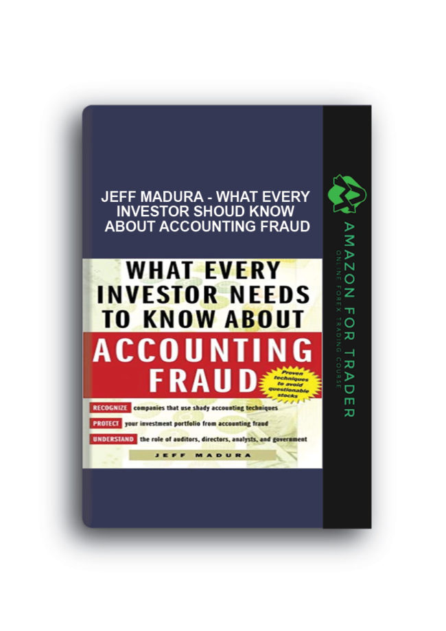 Jeff Madura – What Every Investor Shoud Know About Accounting Fraud Jeff Madura - What Every Investor Shoud Know About Accounting Fraud