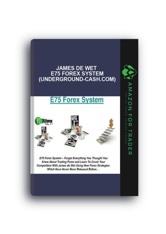 James de Wet - E75 Forex System (underground-cash.com)