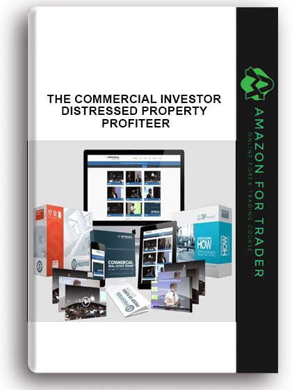 THE COMMERCIAL INVESTOR – DISTRESSED PROPERTY PROFITEER