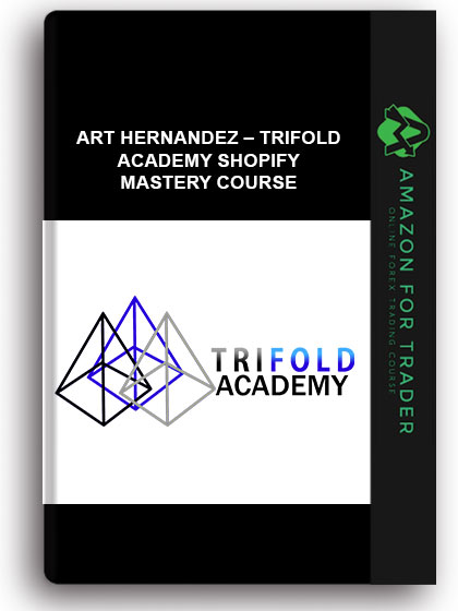 ART HERNANDEZ – TRIFOLD ACADEMY SHOPIFY MASTERY COURSE