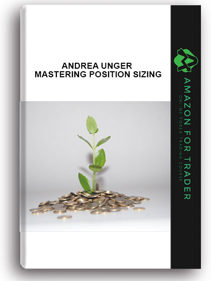 Andrea Unger - Mastering Position Sizing