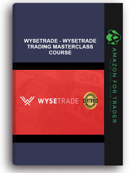 Wysetrade - WYSETRADE TRADING MASTERCLASS COURSE Download