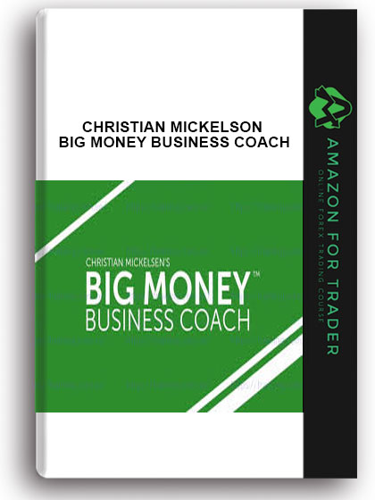CHRISTIAN MICKELSON – BIG MONEY BUSINESS COACH