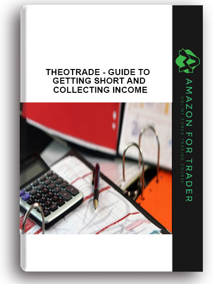 Theotrade - Guide to Getting Short and Collecting Income