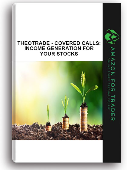 Theotrade - Covered Calls: Income Generation for Your Stocks