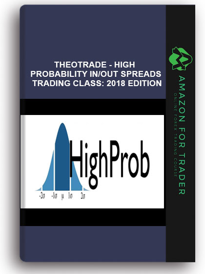 Theotrade - High Probability In/Out Spreads Trading Class: 2018 Edition