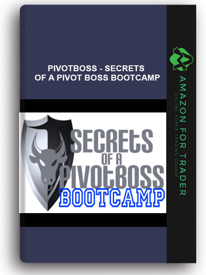 Pivotboss - SECRETS OF A PIVOT BOSS BOOTCAMP