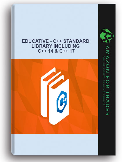 Educative - C++ Standard Library including C++ 14 & C++ 17