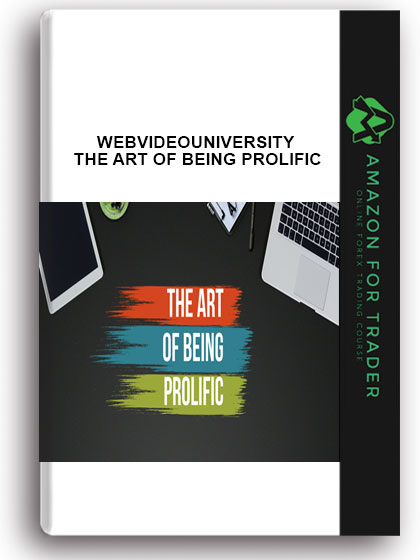 Webvideouniversity - The Art of Being Prolific