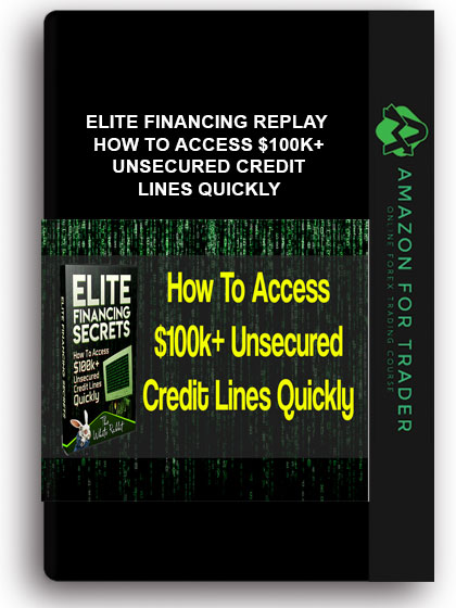 Elite Financing Replay - How to Access $100k+ Unsecured Credit Lines Quickly