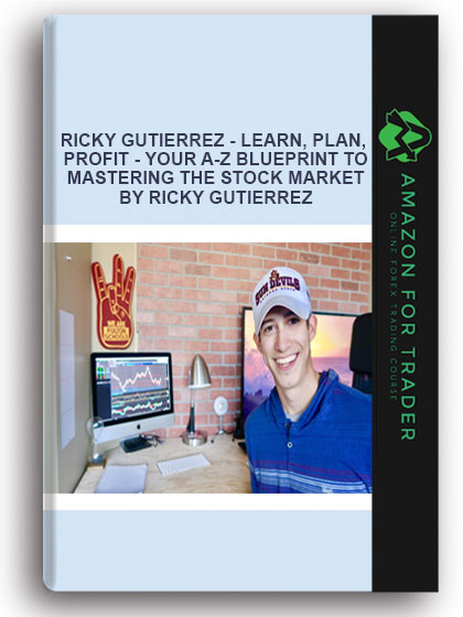 Ricky Gutierrez - Learn, Plan, Profit - Your A-Z Blueprint To Mastering The Stock Market By Ricky Gutierrez