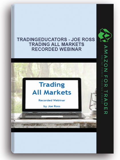 Tradingeducators - Joe Ross Trading All Markets Recorded Webinar