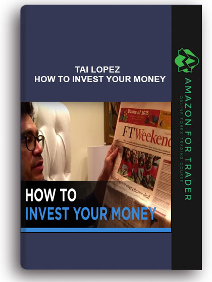 Tai Lopez – How To Invest Your Money