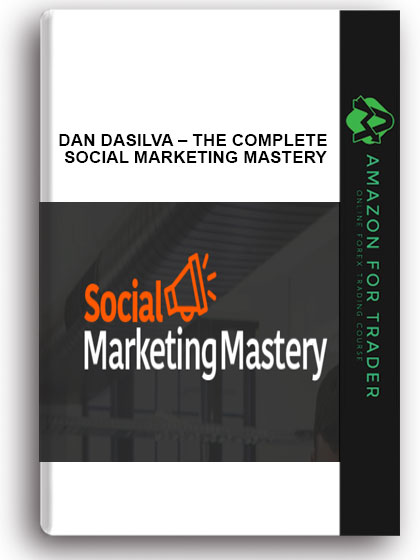 Dan Dasilva – The Complete Social Marketing Mastery